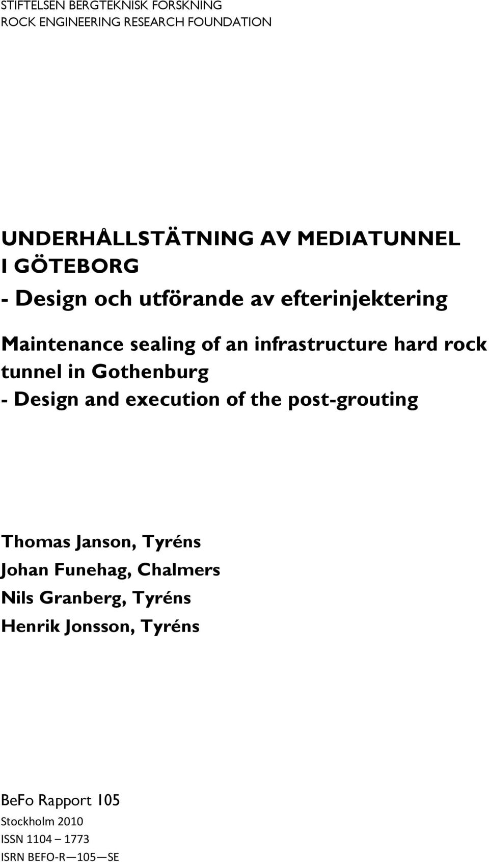 rock tunnel in Gothenburg - Design and execution of the post-grouting Thomas Janson, Tyréns Johan