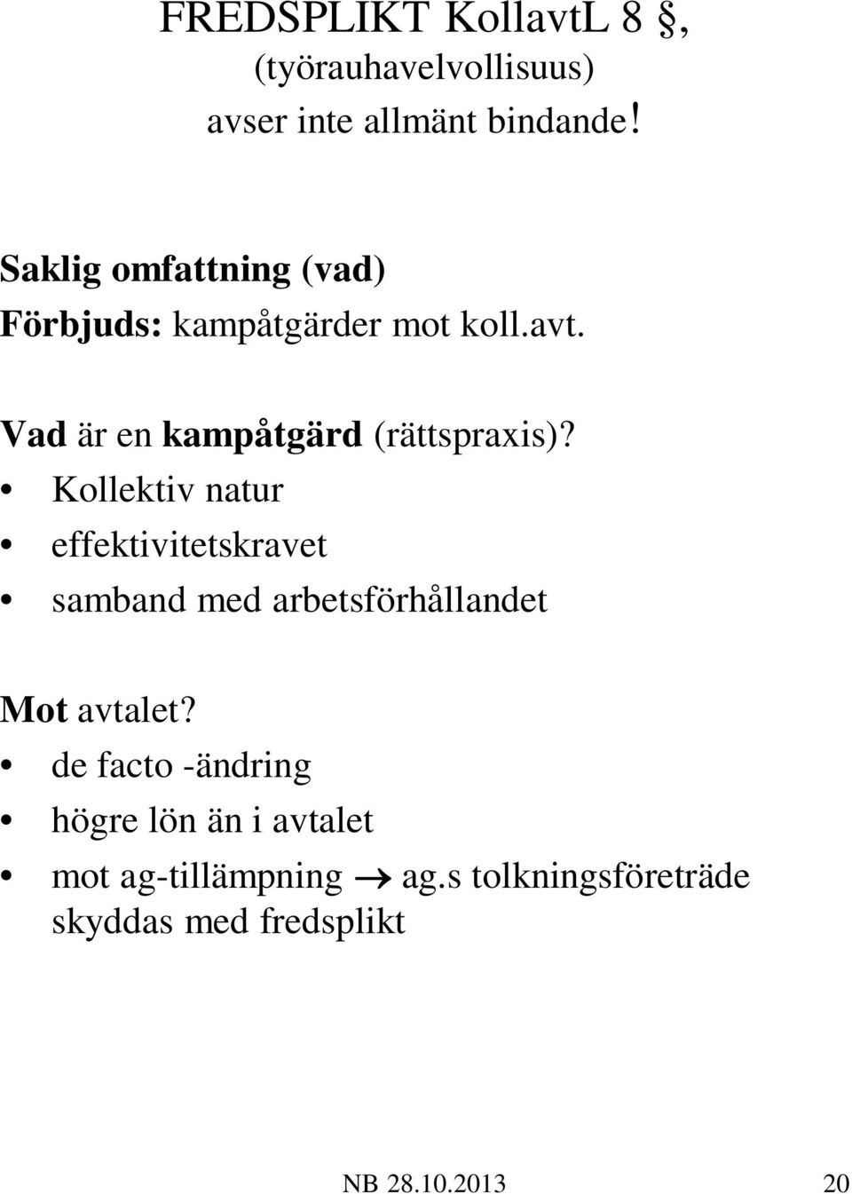 Vad är en kampåtgärd (rättspraxis)?