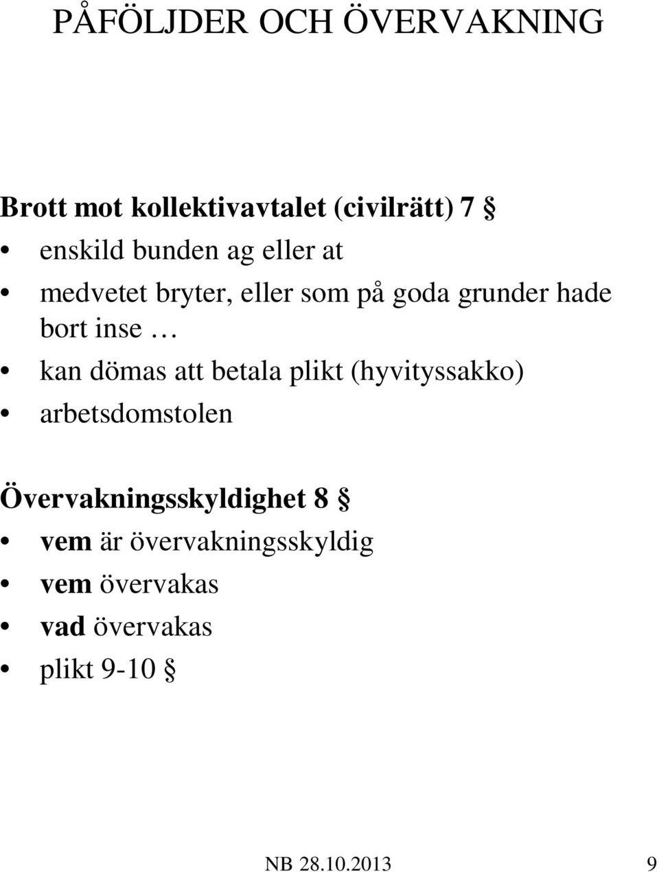 kan dömas att betala plikt (hyvityssakko) arbetsdomstolen