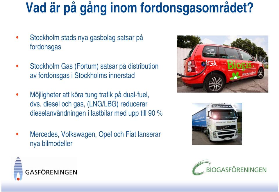 distribution av fordonsgas i Stockholms innerstad Möjligheter att köra tung trafik på