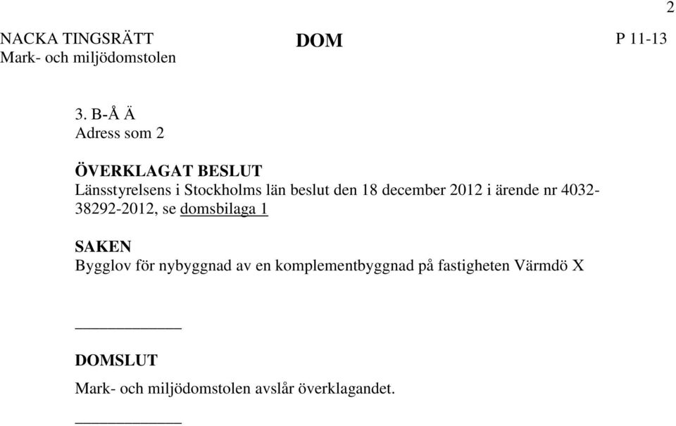 beslut den 18 december 2012 i ärende nr 4032-38292-2012, se