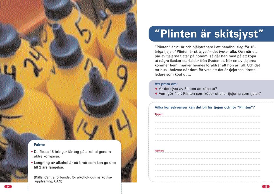 Och det tar hus i helvete när dom får veta att det är tjejernas idrottsledare som köpt ut, Är det sjyst av Plinten att köpa ut?, Vem gör fel, Plinten som köper ut eller tjejerna som tjatar?