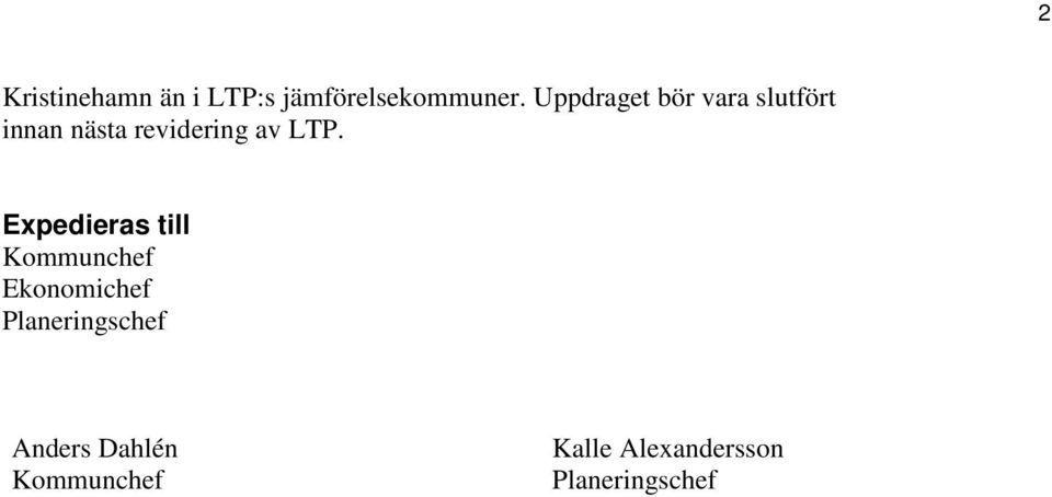 LTP. Expedieras till Kommunchef Ekonomichef