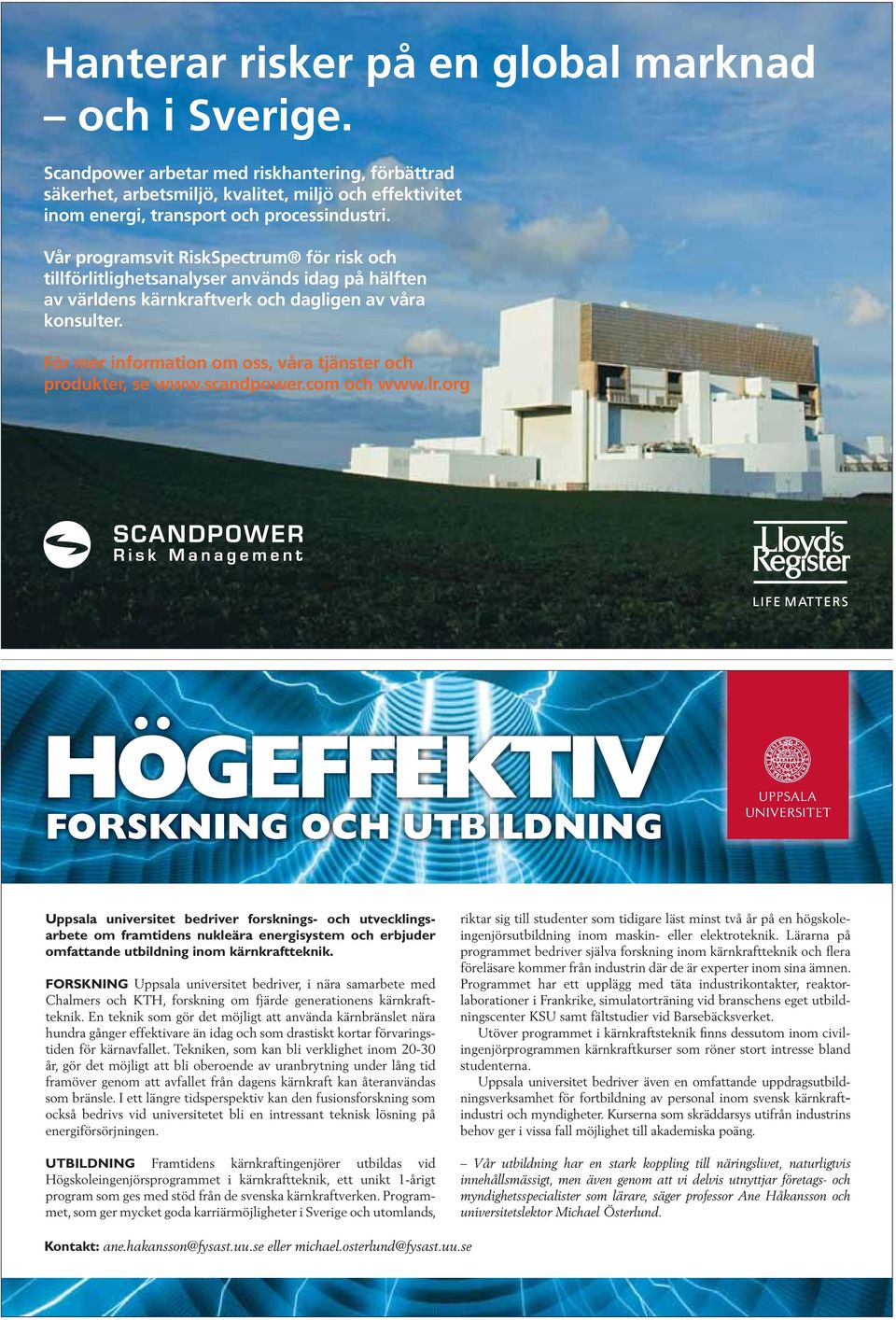 För mer information om oss, våra tjänster och produkter, se www.scandpower.com och www.lr.