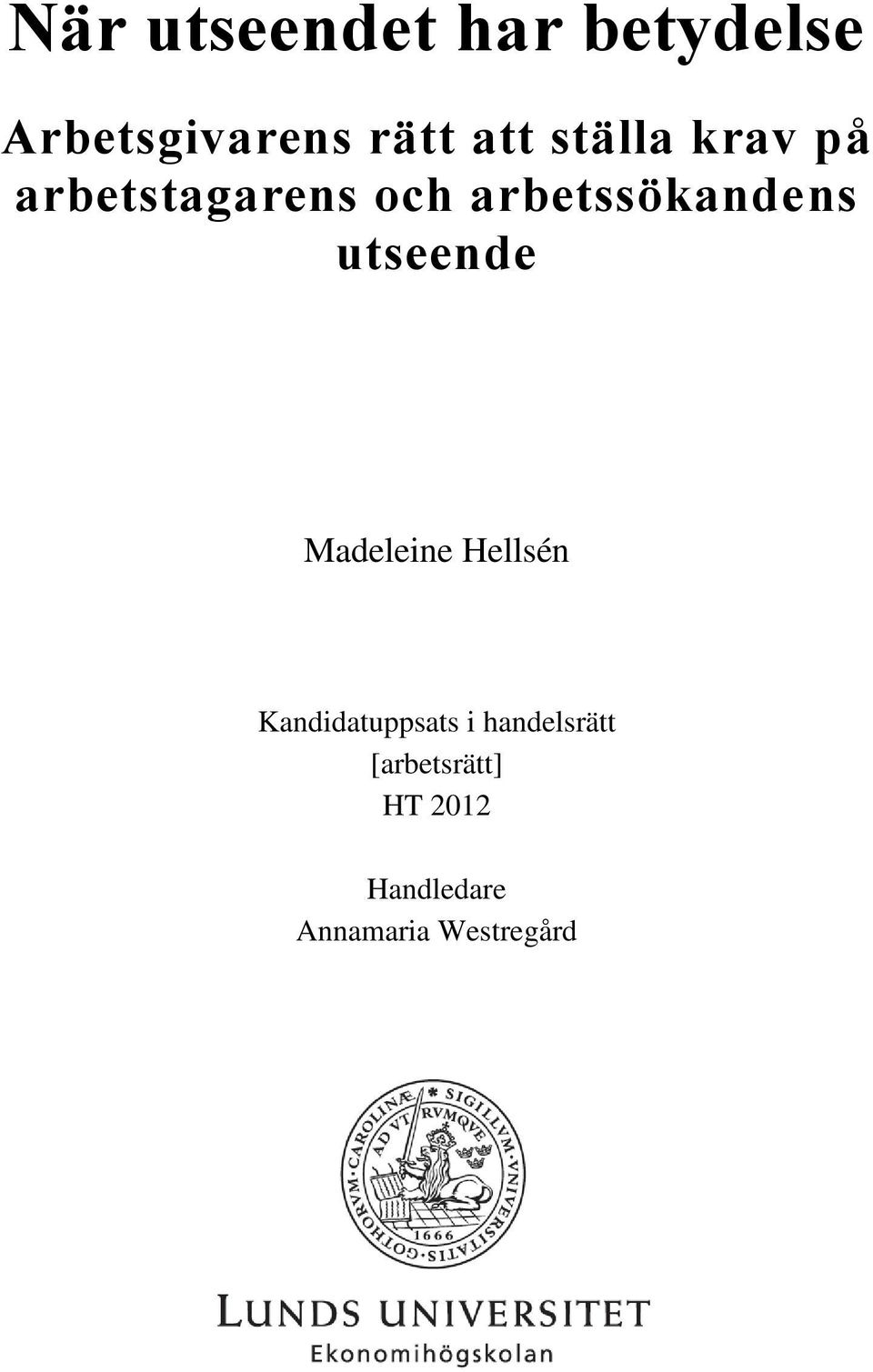 utseende Madeleine Hellsén Kandidatuppsats i