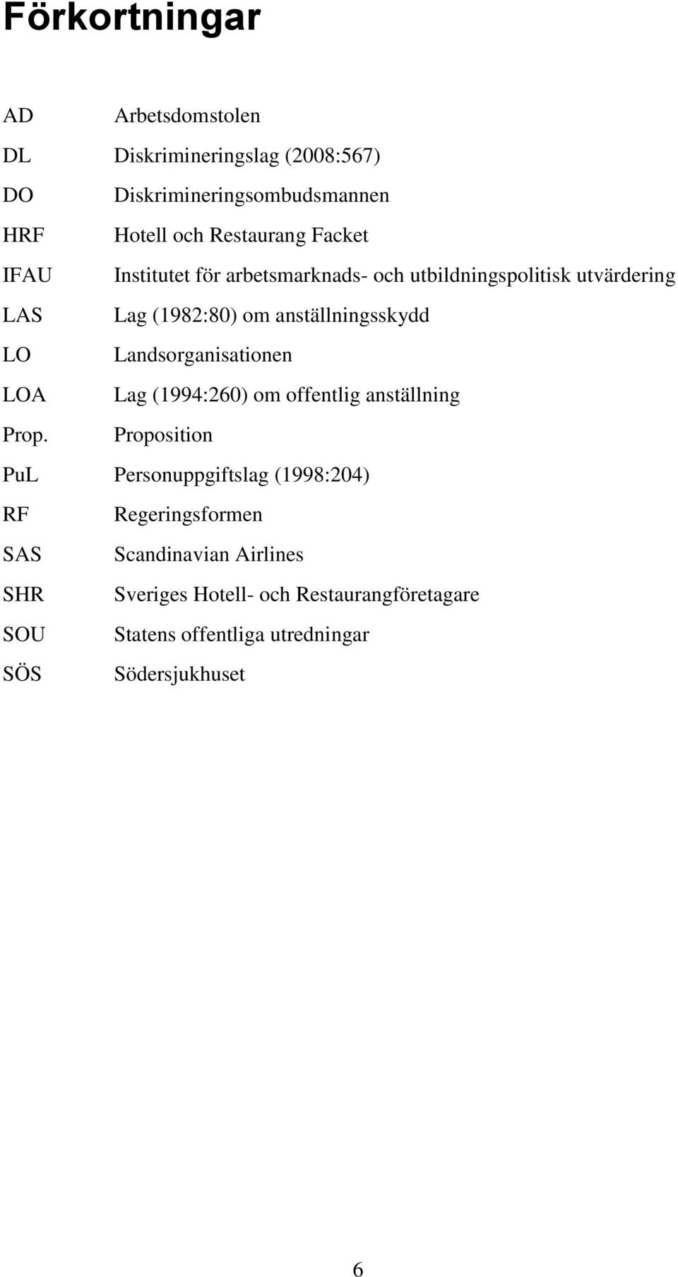 Landsorganisationen LOA Lag (1994:260) om offentlig anställning Prop.