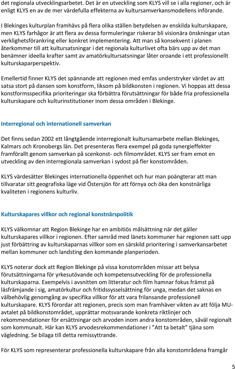 verklighetsförankring eller konkret implementering.