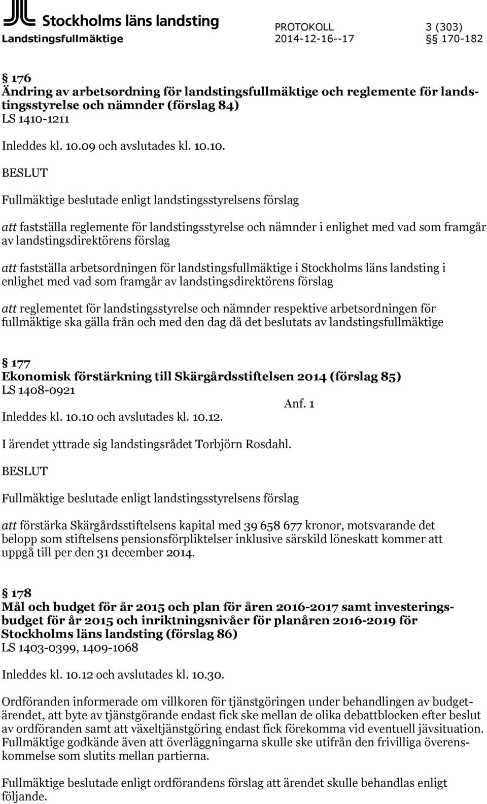 09 och avslutades kl. 10.