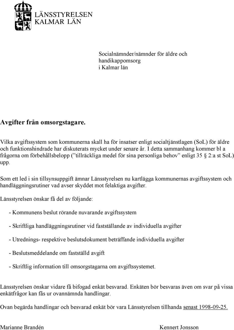 I detta sammanhang kommer bl a frågorna om förbehållsbelopp ( tillräckliga medel för sina personliga behov enligt 35 2:a st SoL) upp.