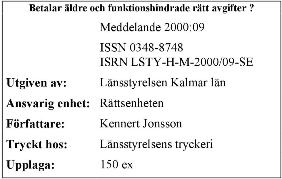 LSTY-H-M-2000/09-SE Länsstyrelsen Kalmar län Ansvarig enhet: