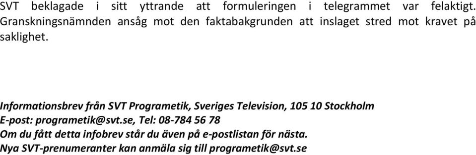 Informationsbrev från SVT Programetik, Sveriges Television, 105 10 Stockholm E-post: programetik@svt.