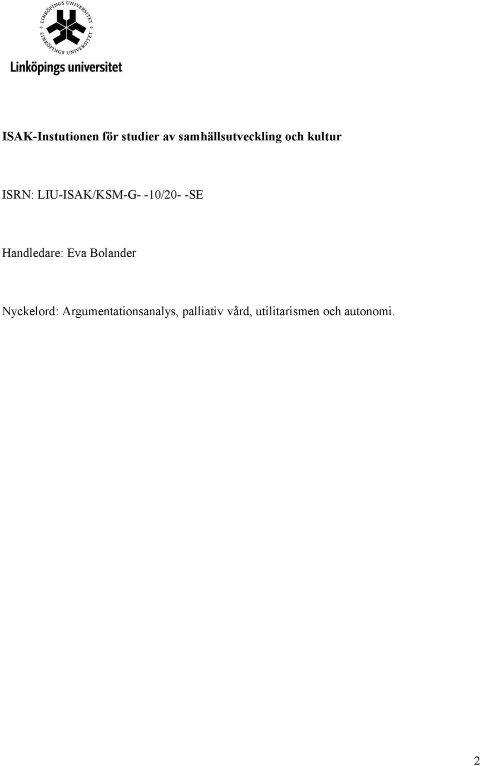 LIU-ISAK/KSM-G- -10/20- -SE Handledare: Eva