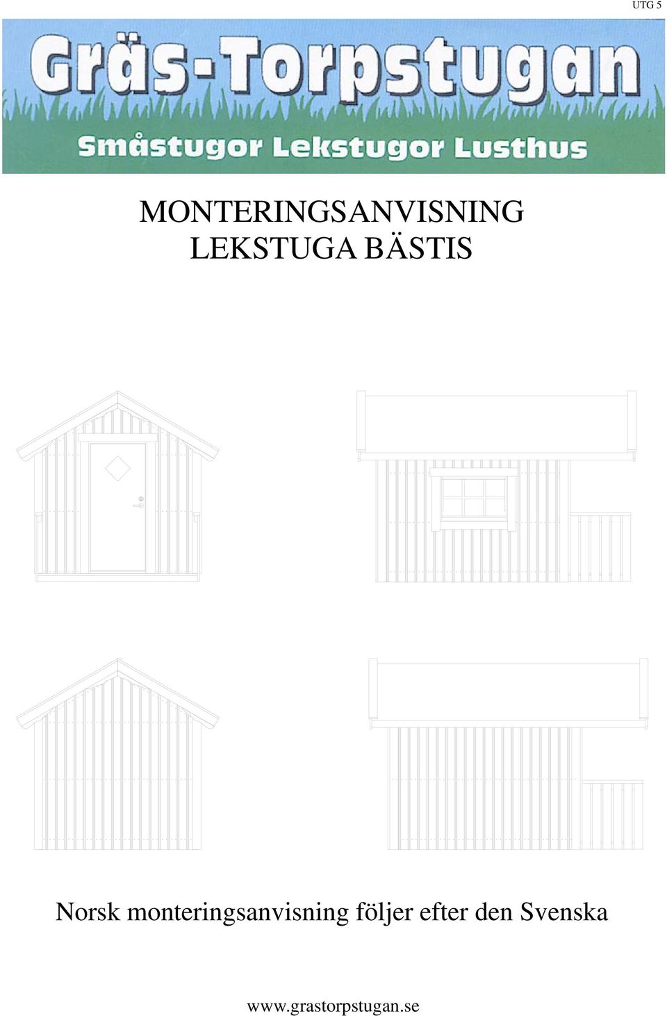 monteringsanvisning följer