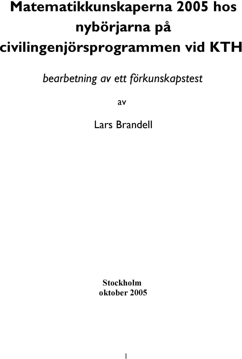 vid KTH bearbetning av ett