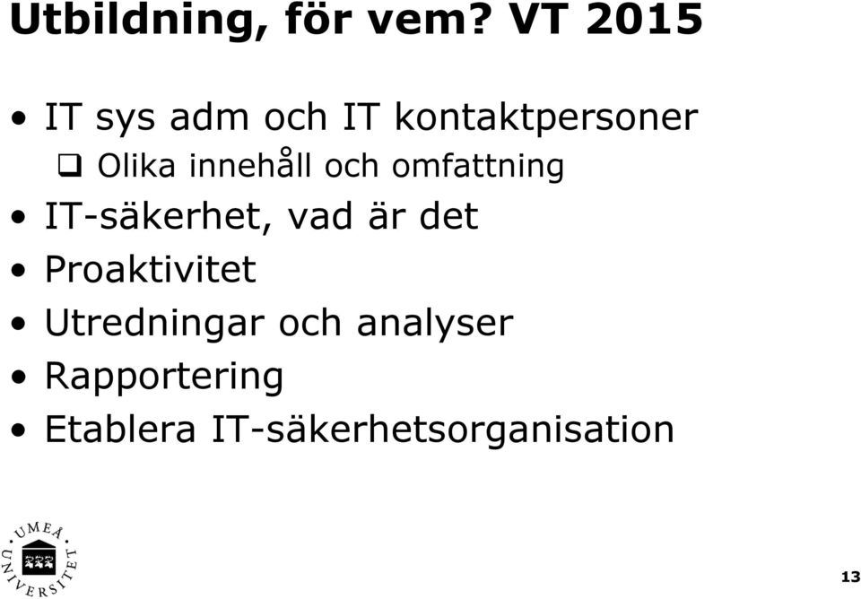 innehåll och omfattning IT-säkerhet, vad är det