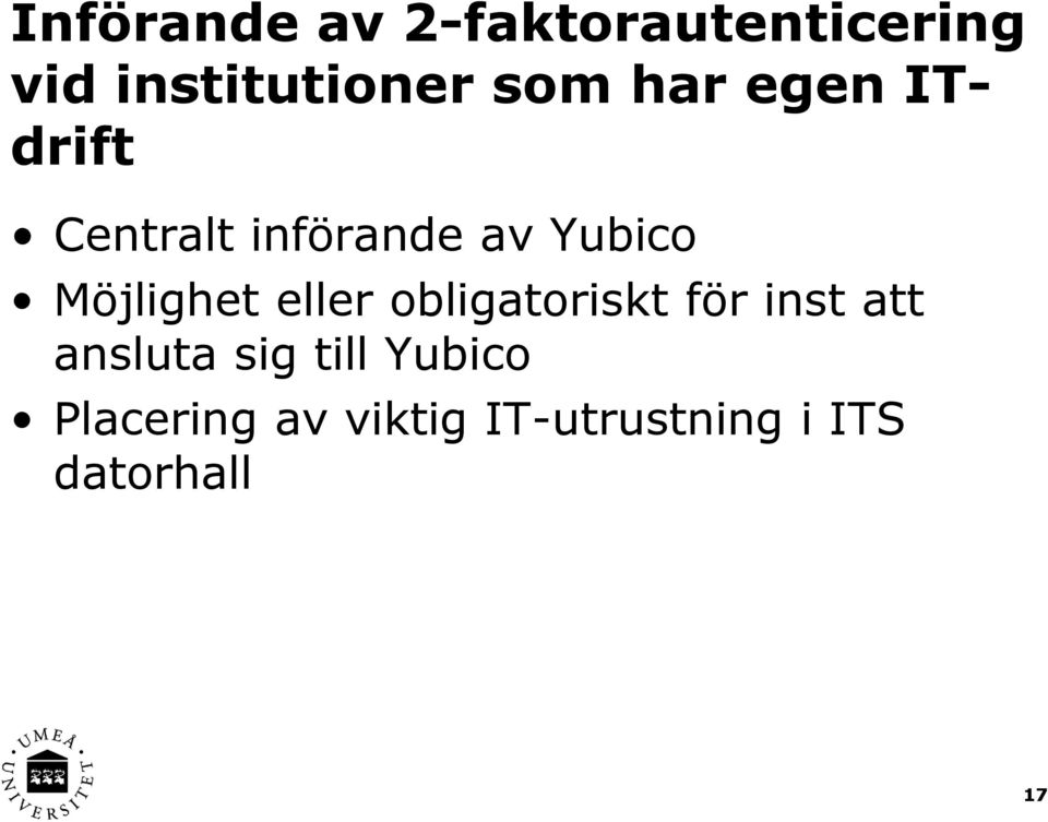 Möjlighet eller obligatoriskt för inst att ansluta sig