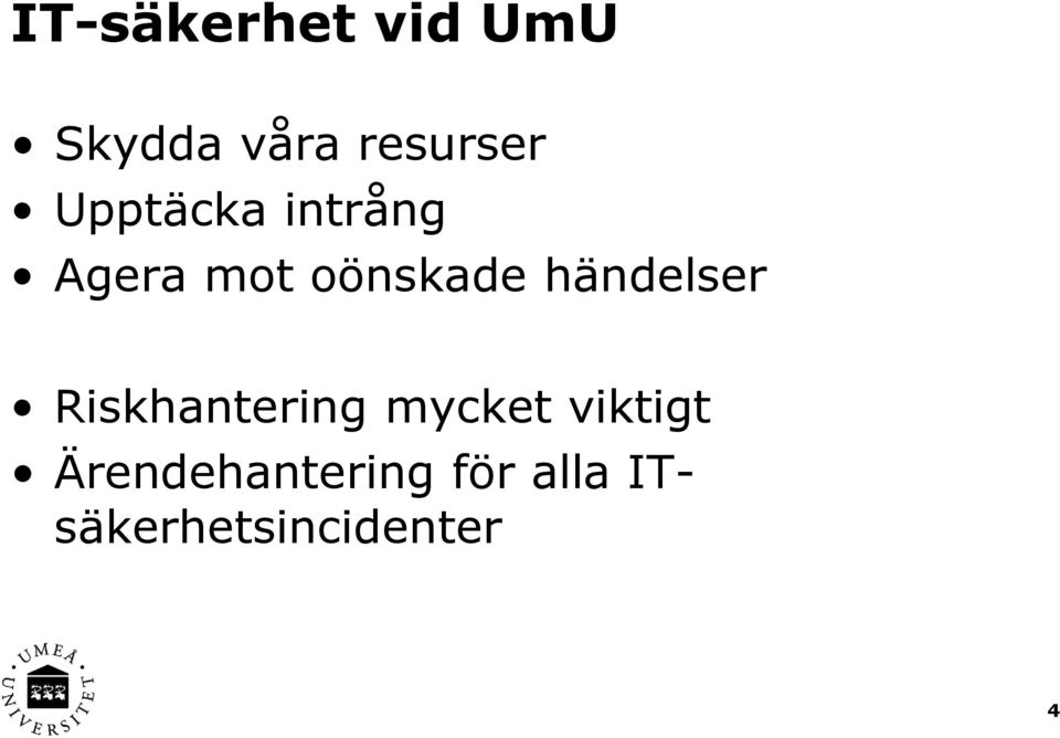 händelser Riskhantering mycket viktigt