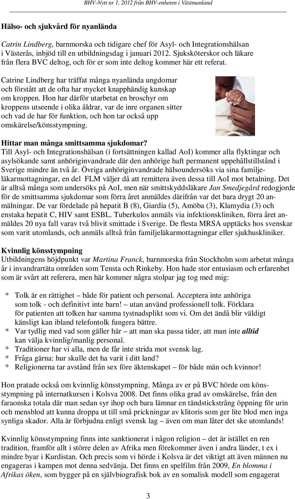 Catrine Lindberg har träffat många nyanlända ungdomar och förstått att de ofta har mycket knapphändig kunskap om kroppen.