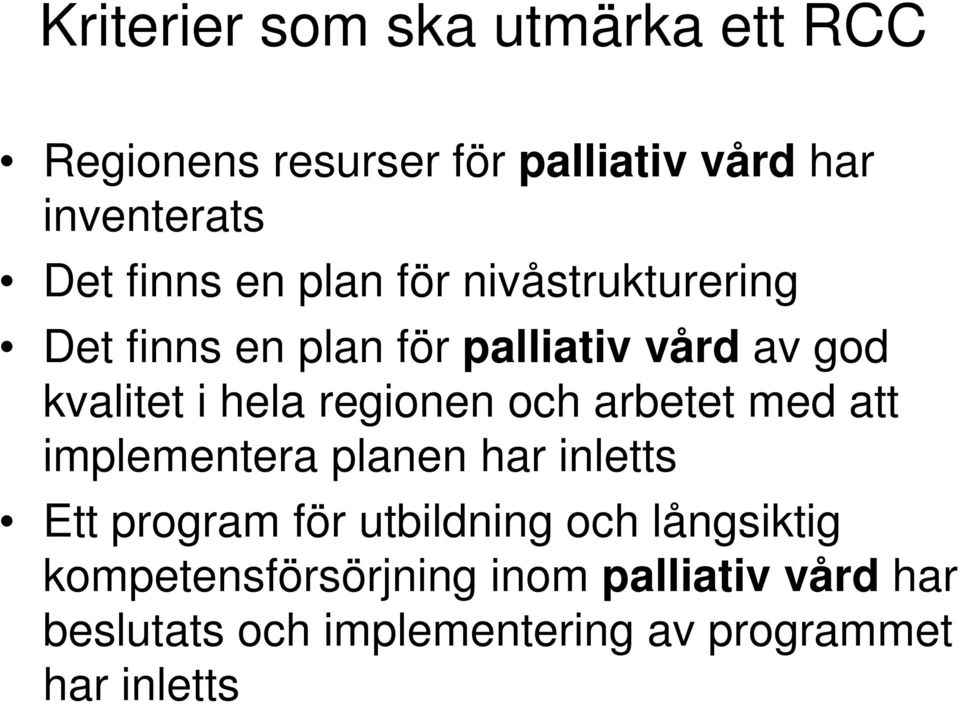 regionen och arbetet med att implementera planen har inletts Ett program för utbildning och