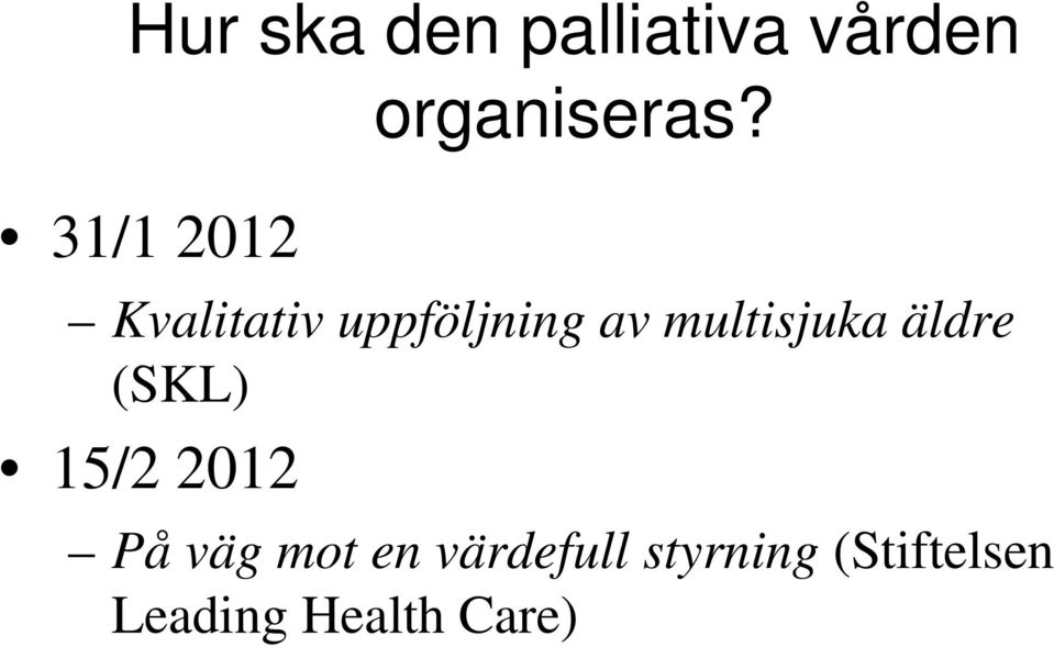 Kvalitativ uppföljning av multisjuka äldre