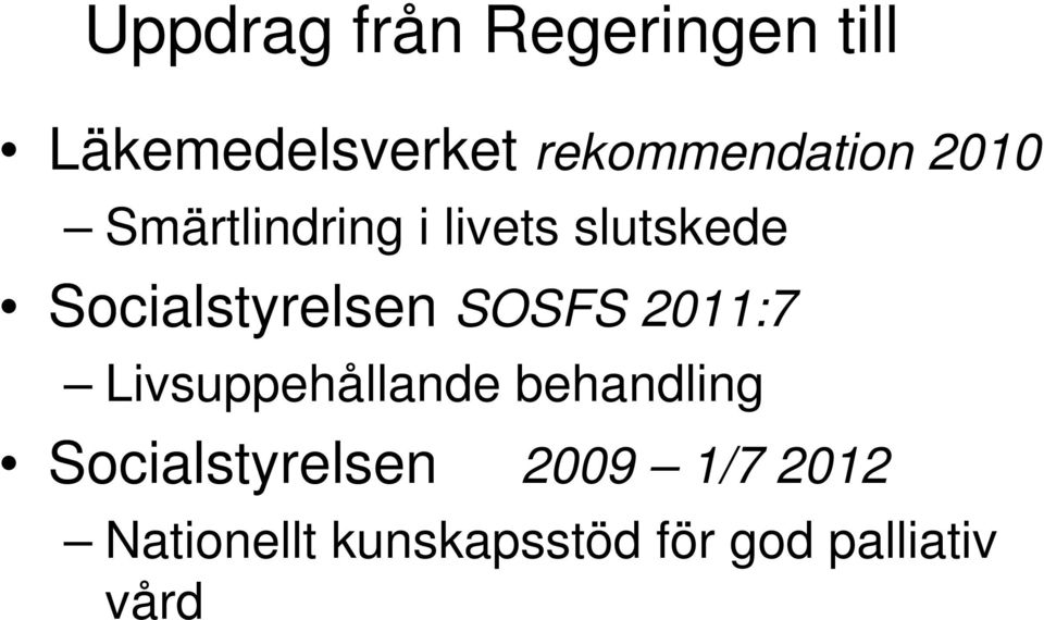 Socialstyrelsen SOSFS 2011:7 Livsuppehållande behandling