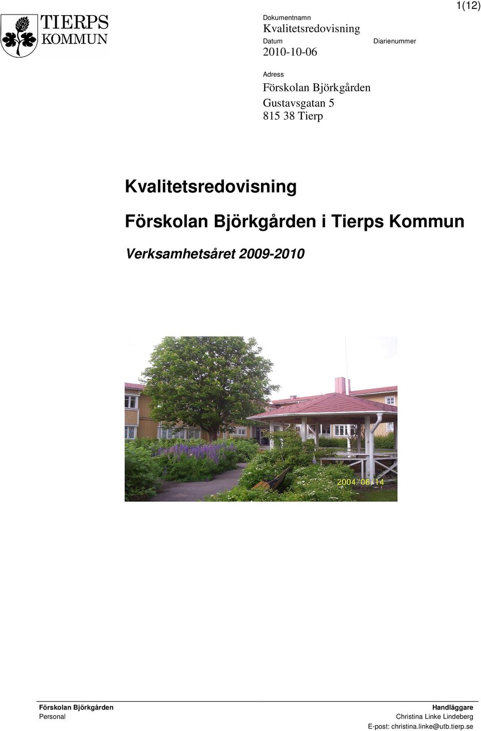 Kvalitetsredovisning Förskolan Björkgården i Tierps Kommun Verksamhetsåret