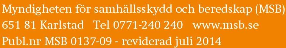 Tel 0771-240 240 www.msb.se Publ.