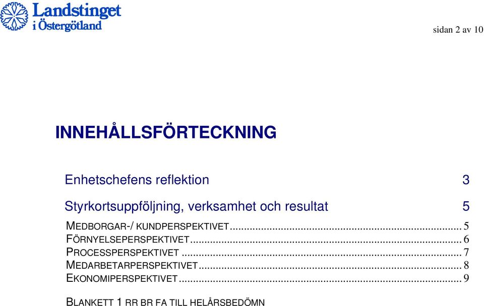 .. 5 FÖRNYELSEPERSPEKTIVET... 6 PROCESSPERSPEKTIVET.