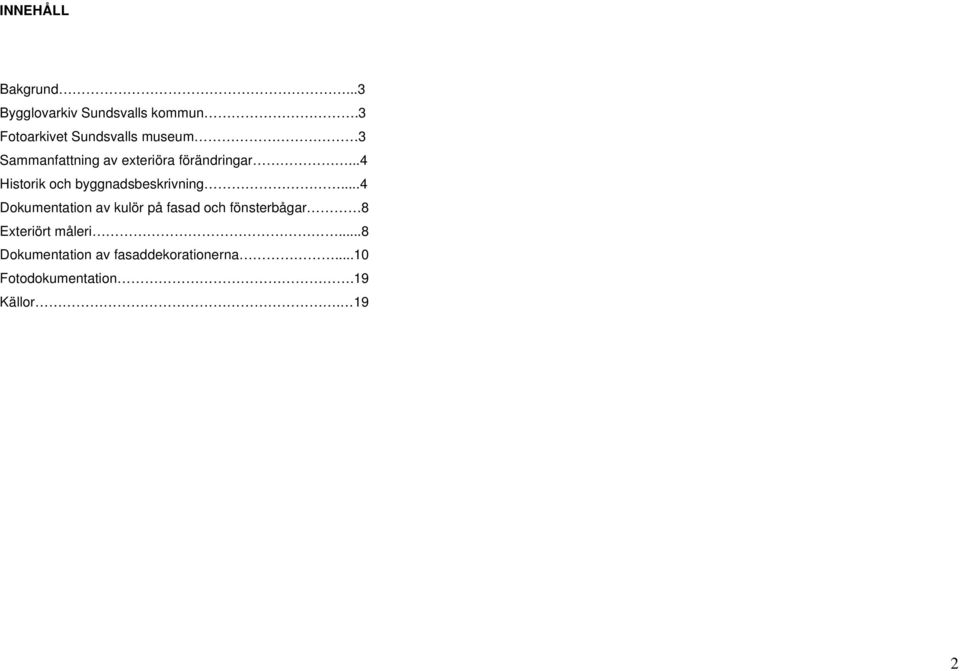 ..4 Historik och byggnadsbeskrivning.