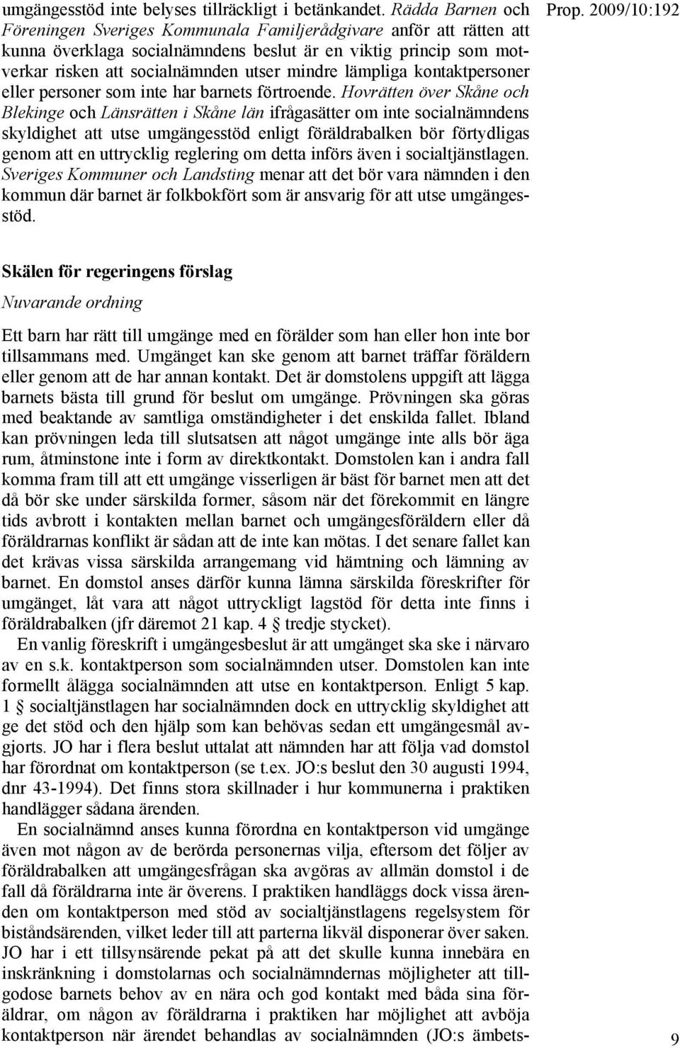 lämpliga kontaktpersoner eller personer som inte har barnets förtroende.