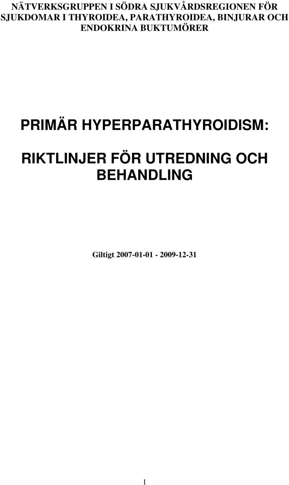 ENDOKRINA BUKTUMÖRER PRIMÄR HYPERPARATHYROIDISM: