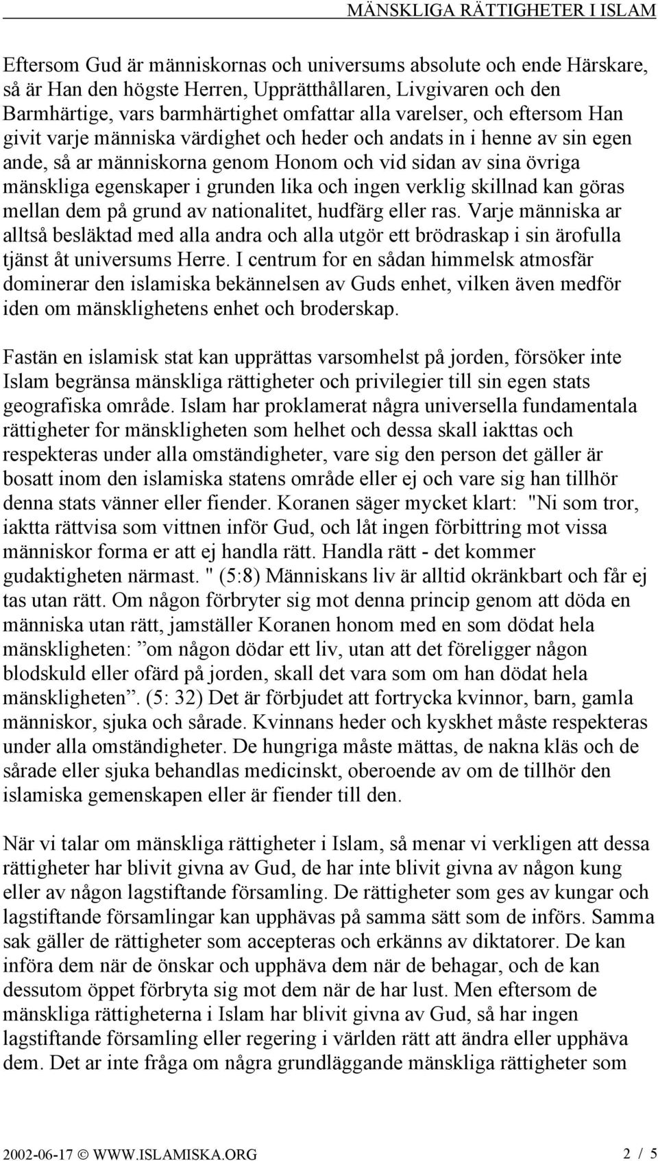 verklig skillnad kan göras mellan dem på grund av nationalitet, hudfärg eller ras.