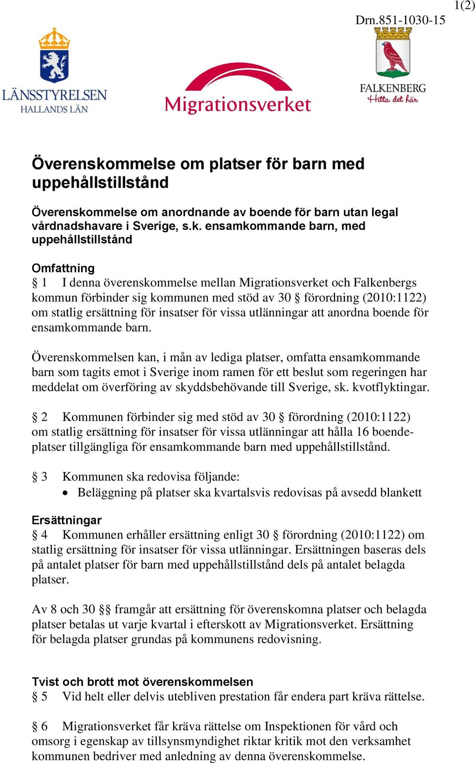 mmelse om anordnande av boende för barn utan legal vårdnadshavare i Sverige, s.k.