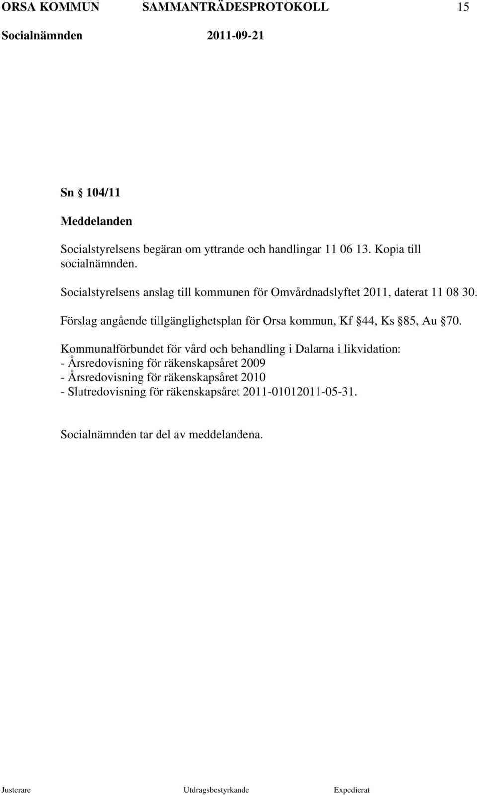 Förslag angående tillgänglighetsplan för Orsa kommun, Kf 44, Ks 85, Au 70.