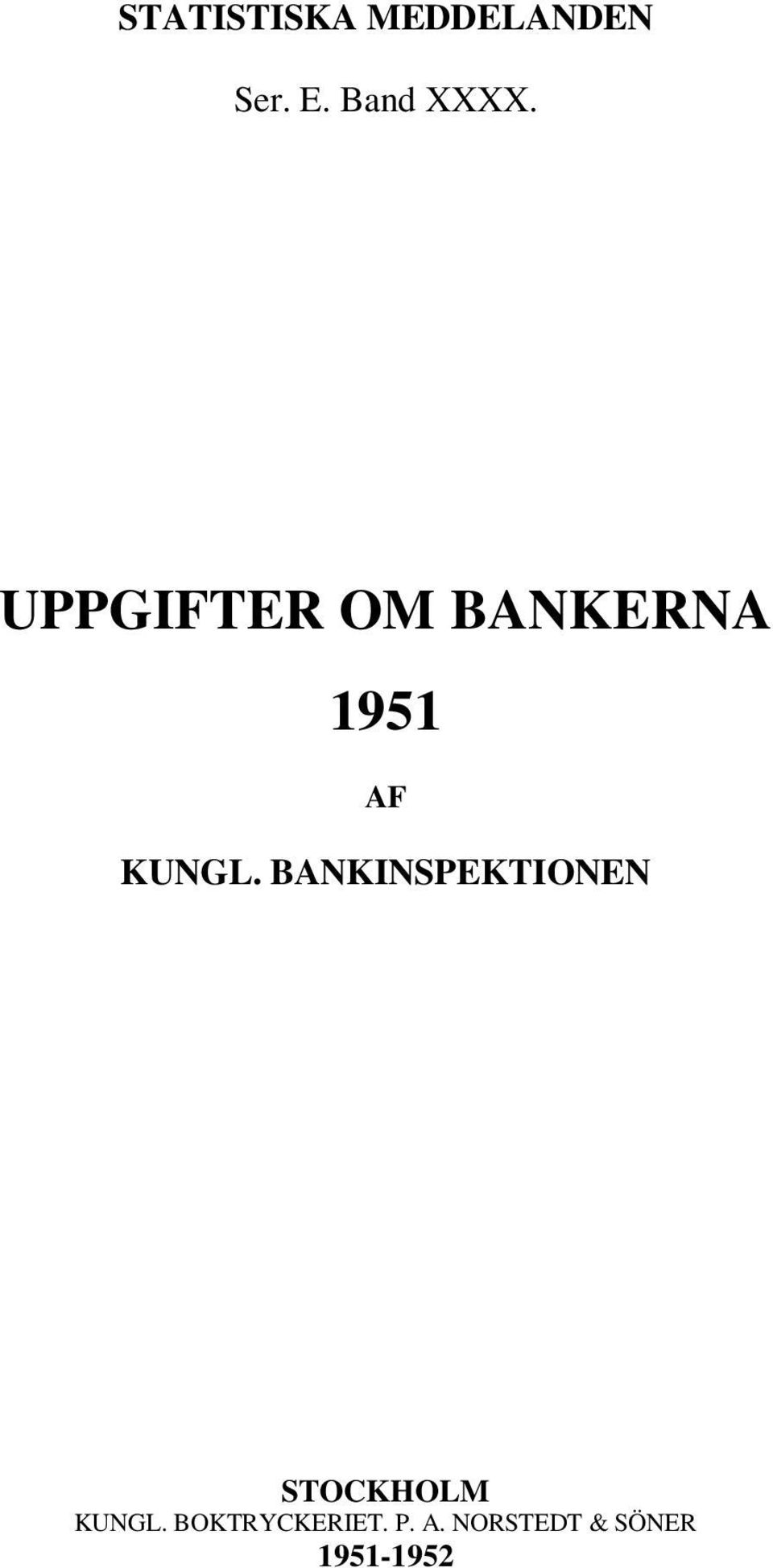 UPPGIFTER OM BANKERNA 1951 AF KUNGL.