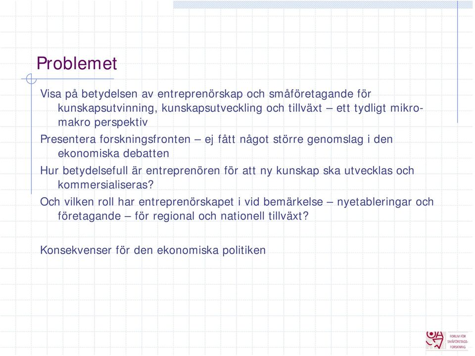 betydelsefull är entreprenören för att ny kunskap ska utvecklas och kommersialiseras?