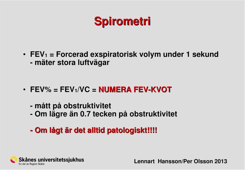 FEV-KVOT - mått på obstruktivitet - Om lägre än 0.