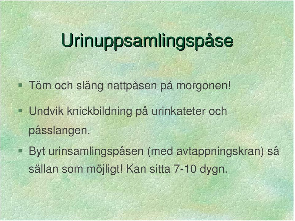 Undvik knickbildning på urinkateter och