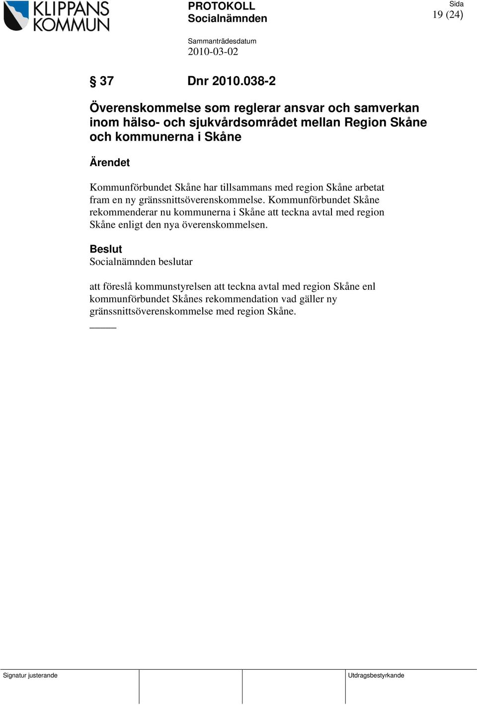 Kommunförbundet Skåne har tillsammans med region Skåne arbetat fram en ny gränssnittsöverenskommelse.