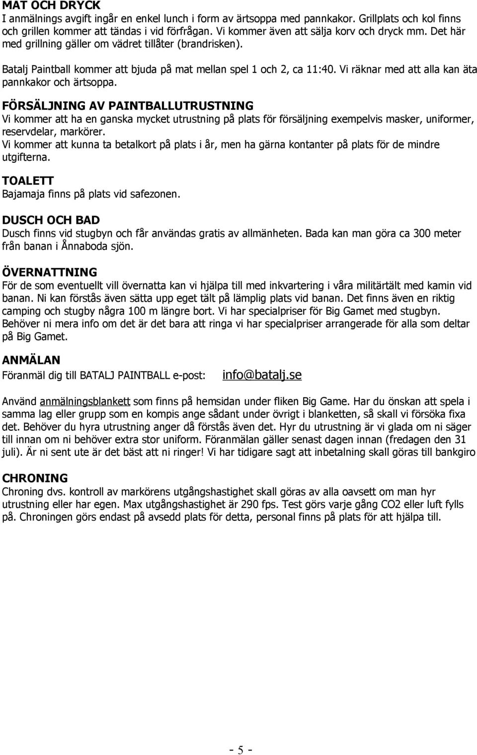 Vi räknar med att alla kan äta pannkakor och ärtsoppa.