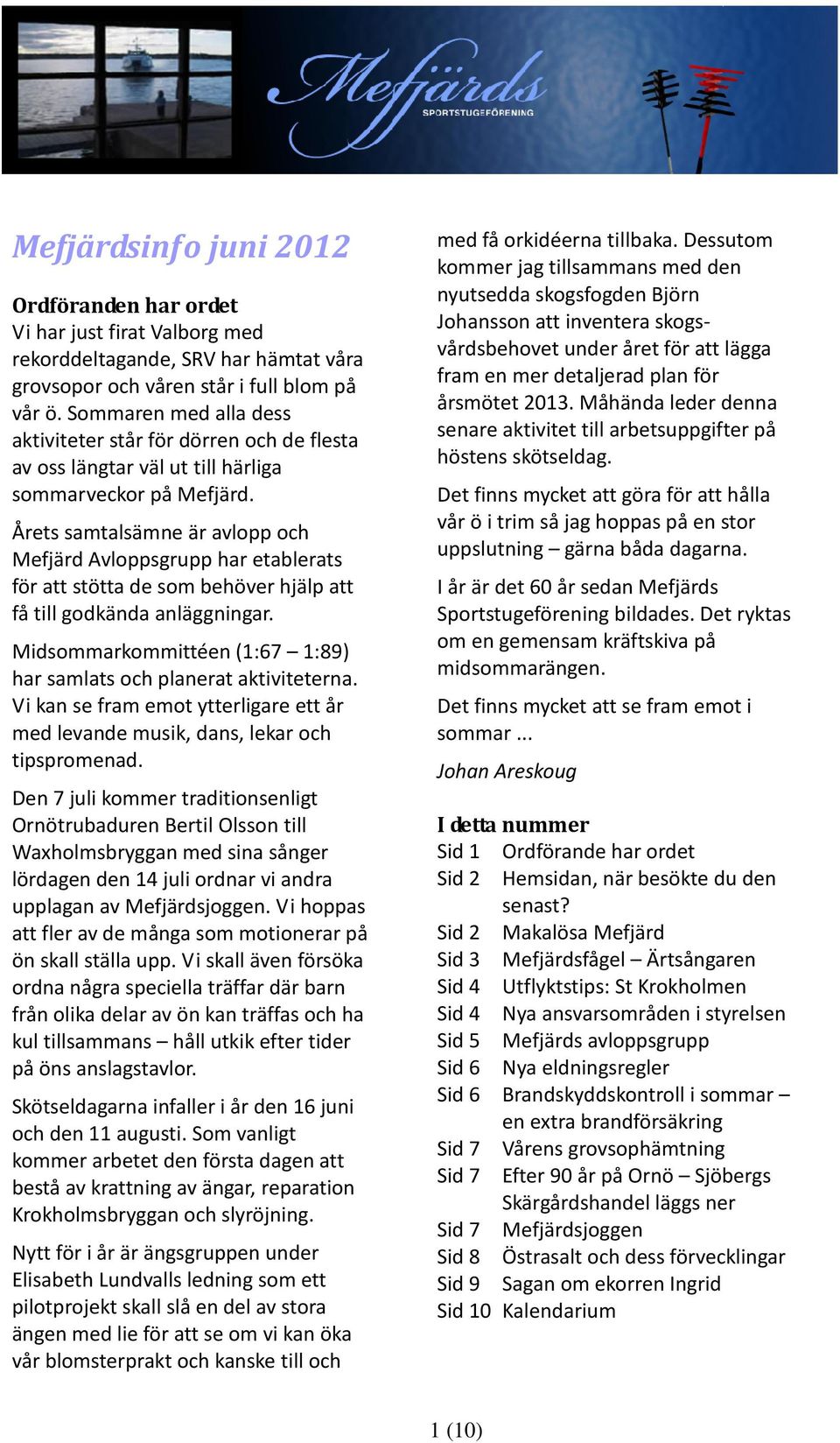 Årets samtalsämne är avlopp och Mefjärd Avloppsgrupp har etablerats för att stötta de som behöver hjälp att få till godkända anläggningar.