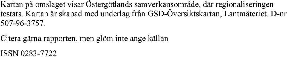 Kartan är skapad med underlag från GSD-Översiktskartan,