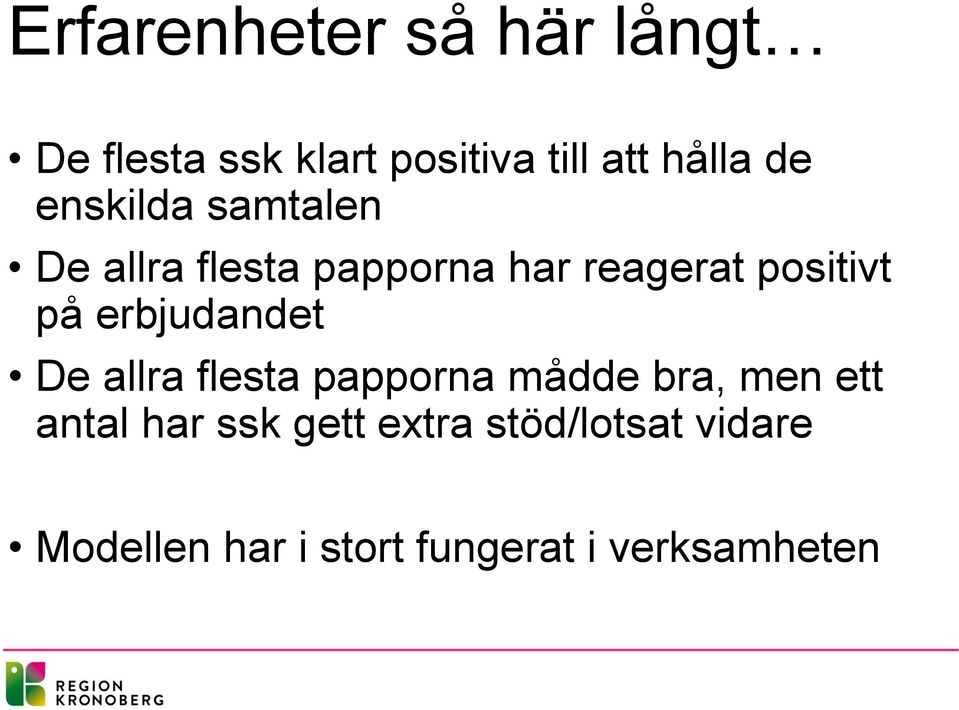 erbjudandet De allra flesta papporna mådde bra, men ett antal har ssk