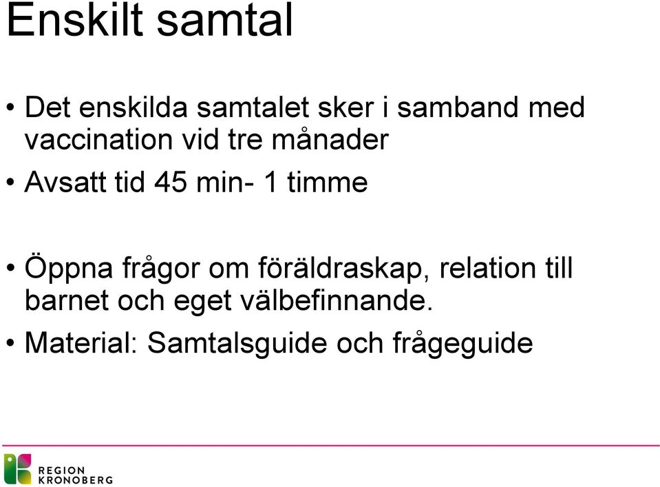 Öppna frågor om föräldraskap, relation till barnet och