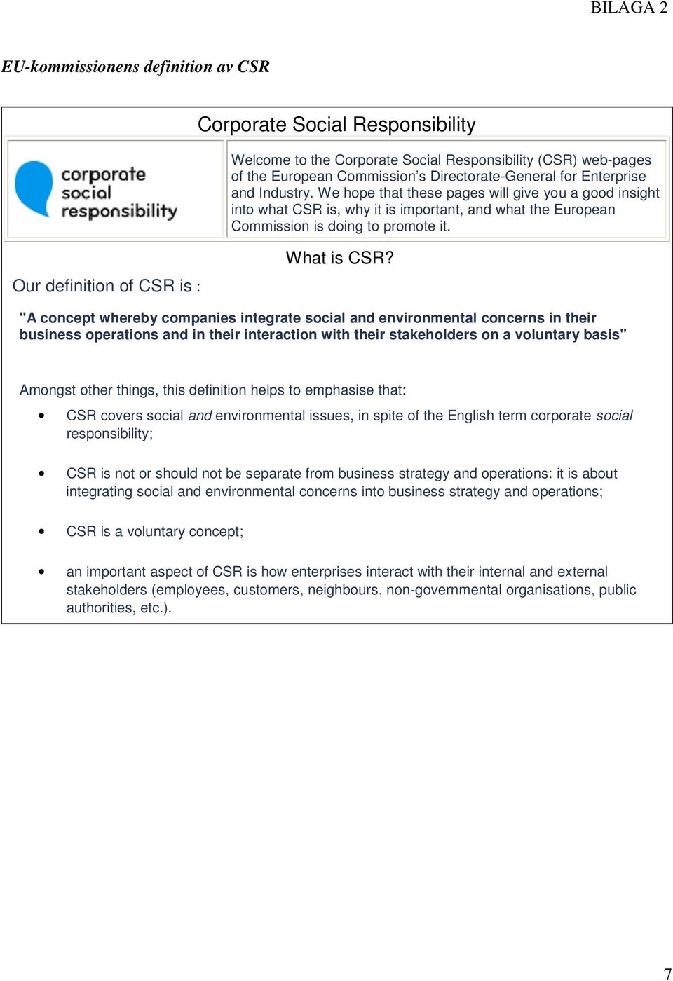 Our definition of CSR is : What is CSR?
