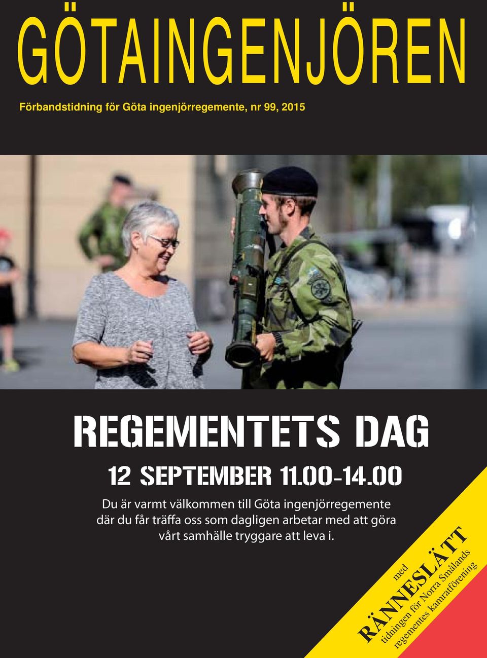 00 Du är varmt välkommen till Göta ingenjörregemente där du får träffa oss som