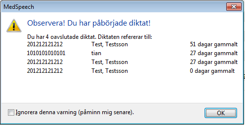 Ta bort diktat Kan endast göras av den som gjort diktatet (eller av systemadministratör) Alt 1: Öppna patientens journal.