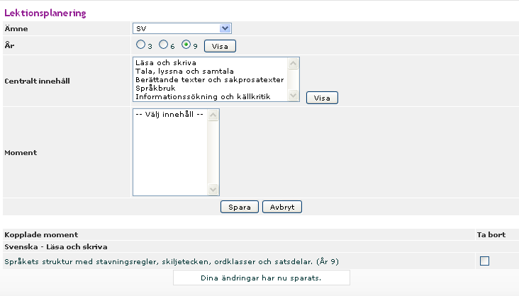 8. Spara. 9. I listan Kopplade moment visas nu de moment som är kopplade till planeringen. 10. Du kan Ta bort moment som är felkopplade genom att kryssa i rutan Ta bort och Spara. 11.