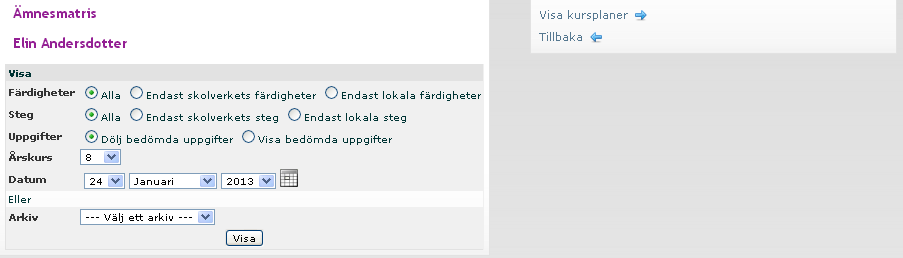 17. Om läraren valt att koppla färdigheter till en uppgift (läs mer om detta under rubriken Uppgifter) kan man visa bedömda uppgifter i elevens ämnesmatris.