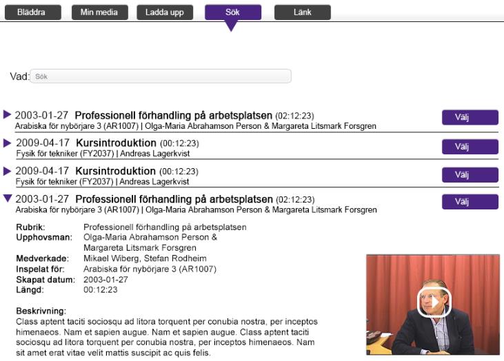 Sök (Steg 1) Om du vet att mediat som du vill använda ligger i mediaportalen men är osäker på var kan du söka rätt på det under fliken Sök 1. Klicka på Sök 2.